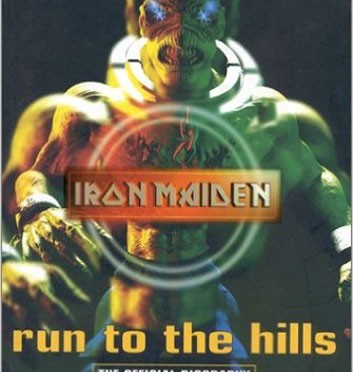 Run to the Hills: the Authorised Biography